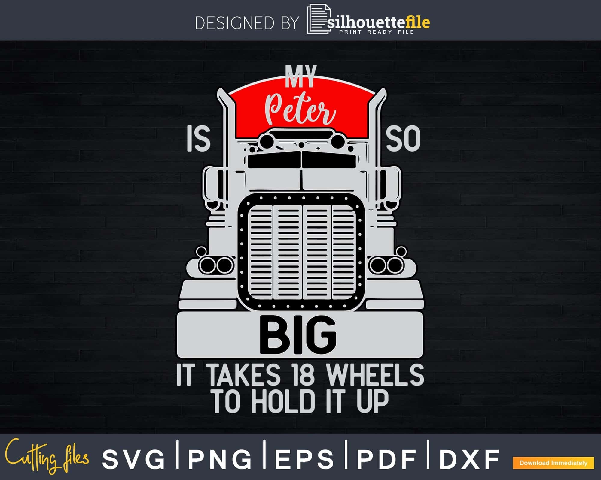 http://silhouettefile.com/cdn/shop/products/funny-trucker-my-peter-is-so-big-truck-driver-svg-designs-silhouettefile-403.jpg?v=1670343368