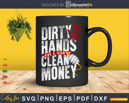 Funny Welding Dirty Hands Are A Sign Of Money Clean