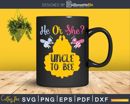 Gender Reveal What Will It Bee He or She Uncle Svg Dxf