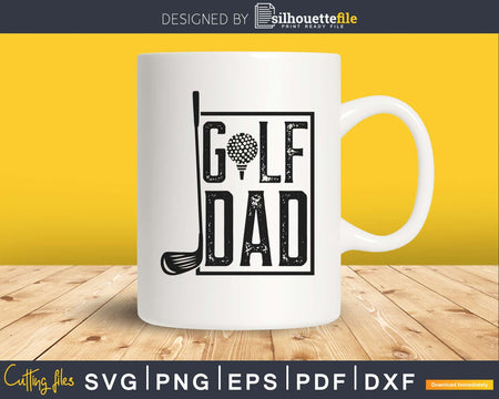 Golf Dad Svg Golfing Father’s Day cutting files