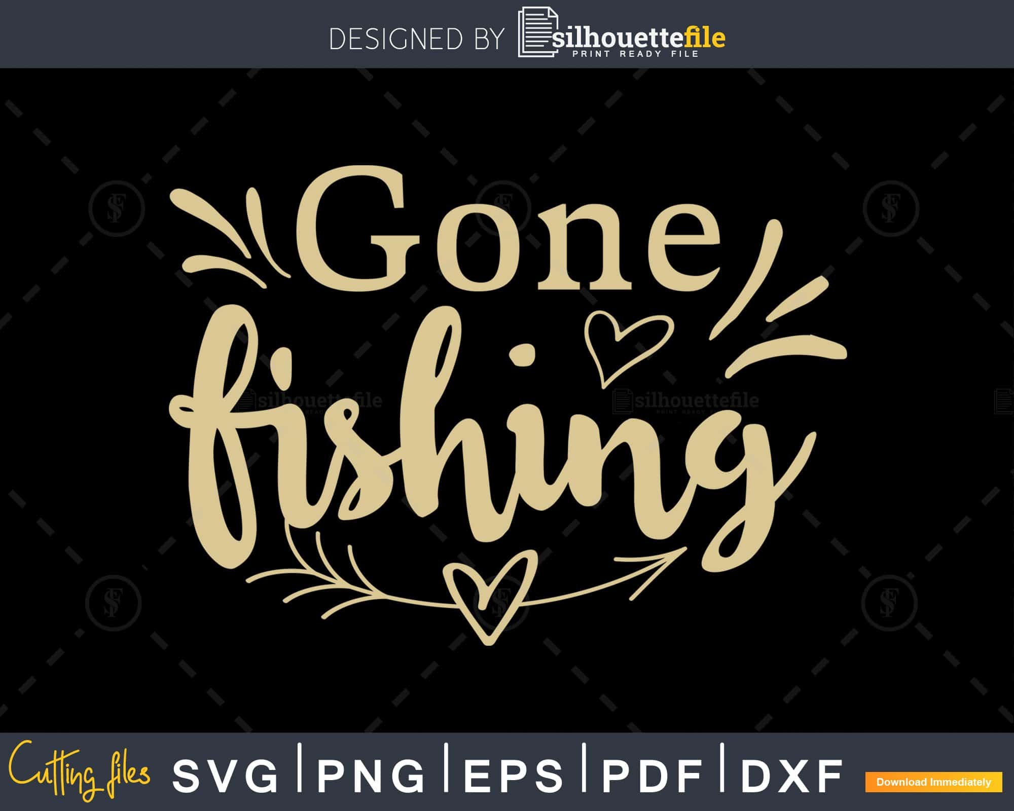 Gone Fishing svg design printable digital download files cricut silhouette