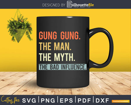 Gung The Man Myth bad influence Svg Png Shirt Design
