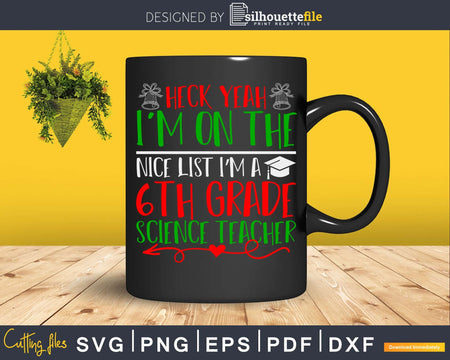 heck yeah i’m on the nice list 6th grade svg christmas