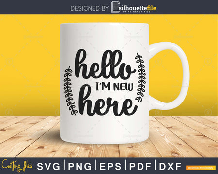 Hello I’m New Here SVG Newborn Svg Baby Shower Files