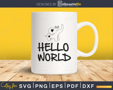 Hello World svg Baby Elephant Newborn printable cut file