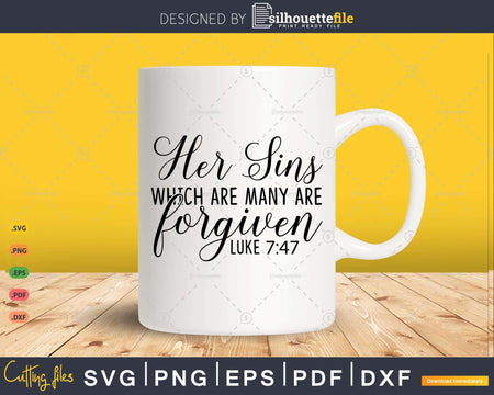 Her Sins Which Are Many Forgiven luke 7 47 Svg