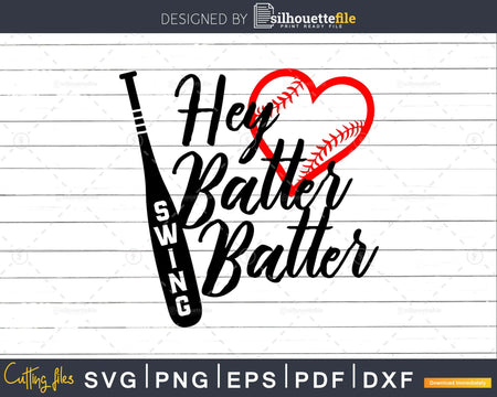 Hey Batter Swing SVG DXF PNG Baseball Svg Designs Cricut