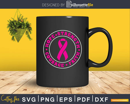 Hope Strength Love Courage Breast Cancer Ribbon SVG DXF PNG