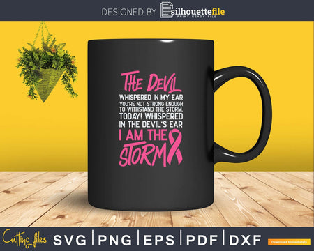 I AM THE STORM Breast Cancer Awareness WARRIOR svg png