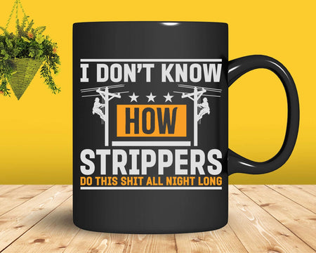 I Don’t Know How Strippers Do This Shit All Night Long