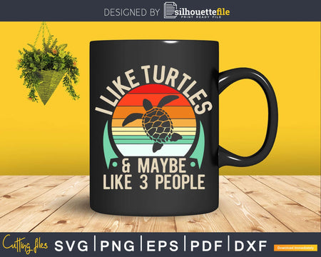I Like Turtles and Maybe 3 People Sea Turtle Lover Shirt