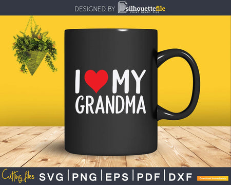 I Love My Grandma Family Celebration of Grandmother Svg Png