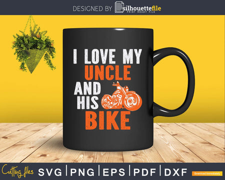 I Love My Uncle And His Bike Svg Dxf Cricut Cut Files