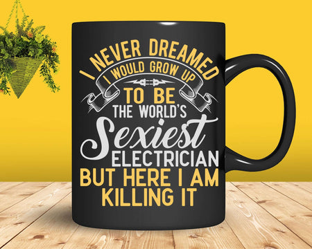 I Never Dreamed Would Grow Up To Be An Electrician Lineman