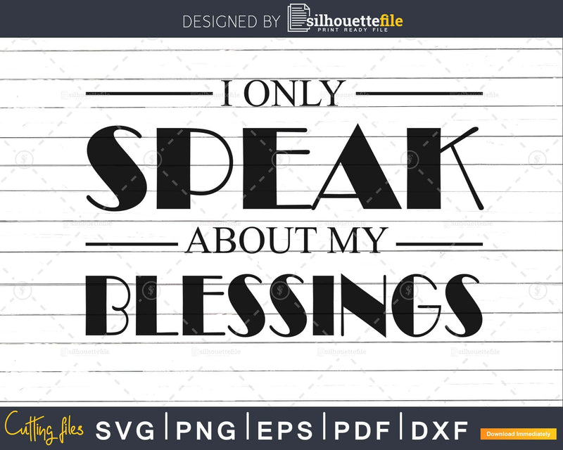 I only speak about my blessings svg cut files for