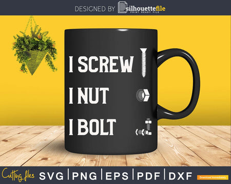 I Screw Nut Bolt Funny Mechanic Racing svg cricut craft cut