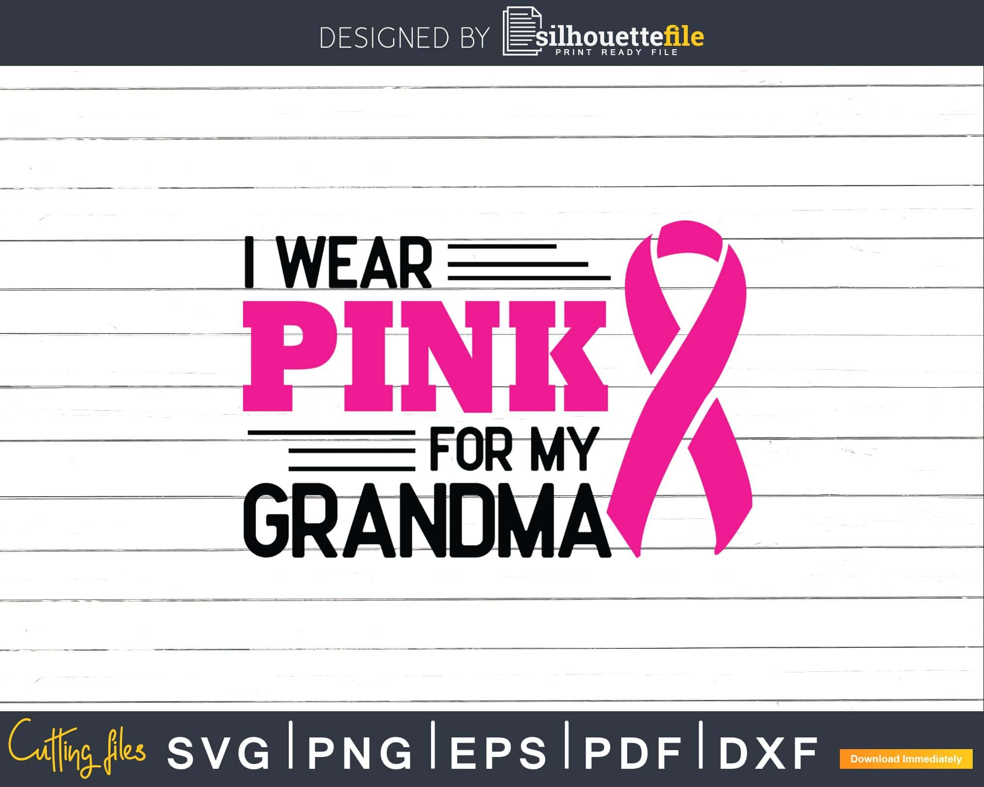 I Wear Pink for Grandma Breast Cancer Awareness Svg Digital Cut Files |  Silhouettefile