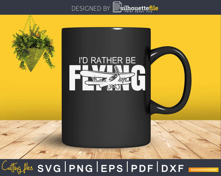 I’d Rather Be Flying Funny Airplane Pilot svg design