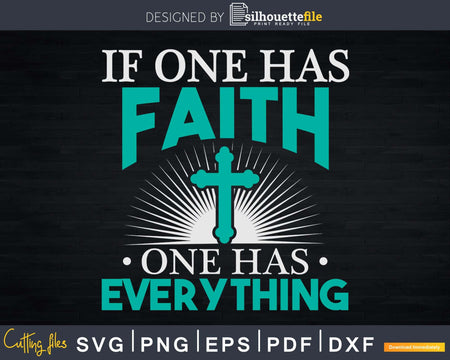 If One Has Faith Everything christian faith svg cricut