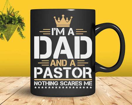 I’m A Dad And Pastor Nothing Scares Me Svg Png Cricut Files