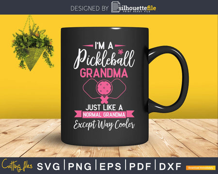 Im a Pickleball Grandma like normal but Way Cooler Svg Png