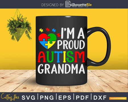 I’m A Proud Autism Grandma Awareness Svg Dxf Png Cut Files