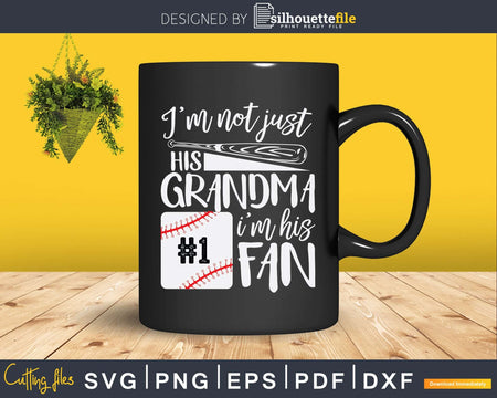 I’m Not Just His Grandma #1 Fan Baseball Svg T-Shirt Designs