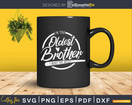 I’m The Oldest Brother I Make Rules Svg T-shirt Design