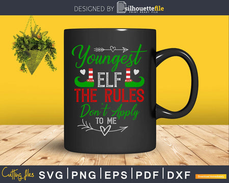 I’m The Youngest Elf Rules Don’t Apply To me svg