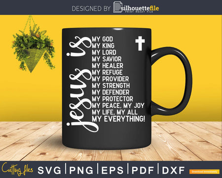Jesus Is My All Everything God Lord Savior svg dxf cricut