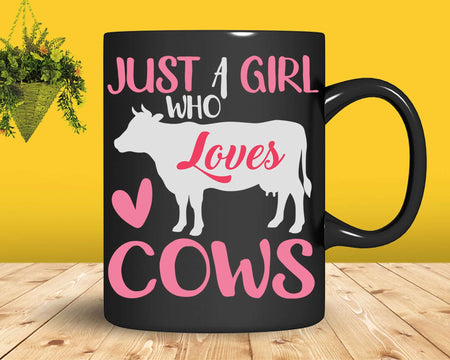 Just a Girl Who Loves Cows Png Svg Digital Cricut Cut Files