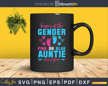 Keeper Of The Gender Pink Or Blue Auntie Loves You Svg Dxf