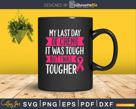 Last day of Chemo Breast Cancer Survivor svg png cricut file