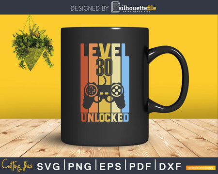 Level 30 Unlocked Svg Design Cricut Printable Cutting Files
