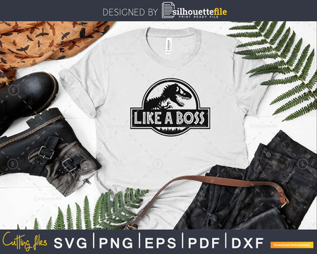 Like a boss Jurassic Park Logo SVG Cut File for Cricut &