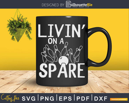 Living on a Spare Bowling League Team Svg Cricut Cut Files