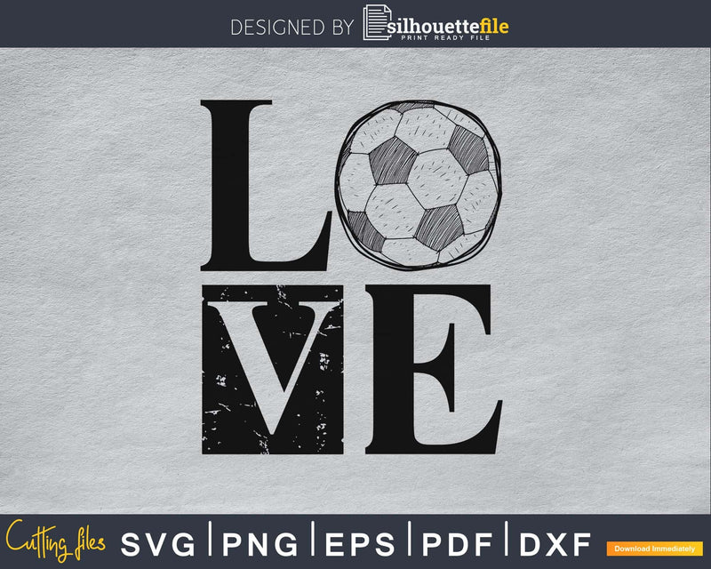 Love Soccer Distressed Grunge svg cricut digital cutting