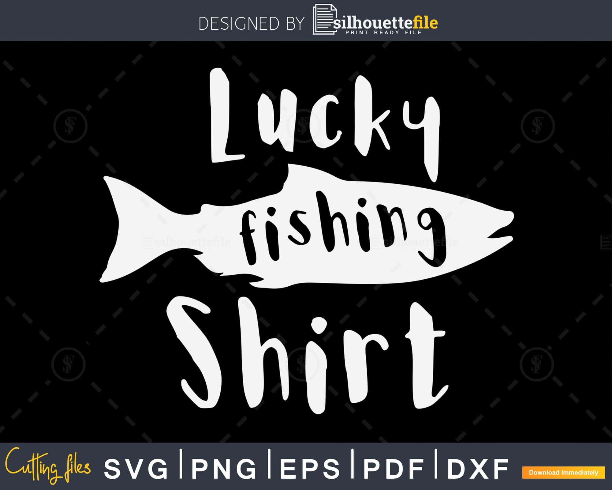 Lucky Fishing Shirt svg design Instant download cut files