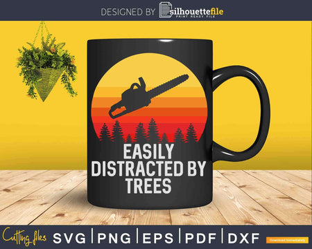 Lumberjack Dirt Logger Easily Distracted By Trees Svg Dxf