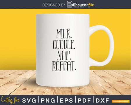 Milk Cuddle Nap Repeat SVG File Baby Onesie Newborn svg Cut