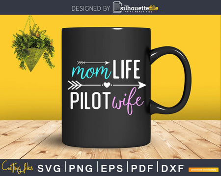 Mom Life Pilot Wife svg cutting cut digital print-ready file