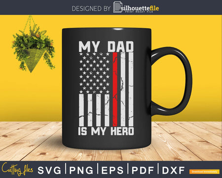 My Dad is Hero-Firefighter Father’s Day 4th of July svg