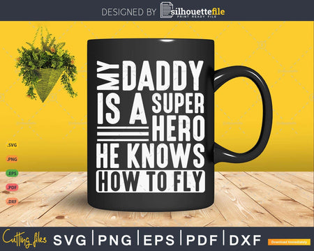 My Daddy is a Superhero He Knows How to Fly Aviation