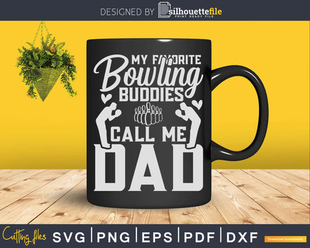 My favorite Bowling Buddies Call Me Dad T-shirt Design Svg