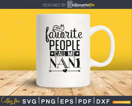 My Favorite People Call Me Nani Grandma Svg Mother’s Day