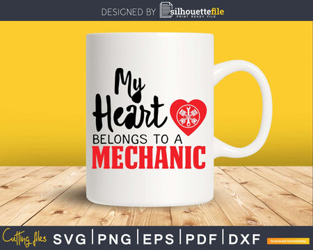 My Heart Belongs to a Mechanic cricut svg cut craft files