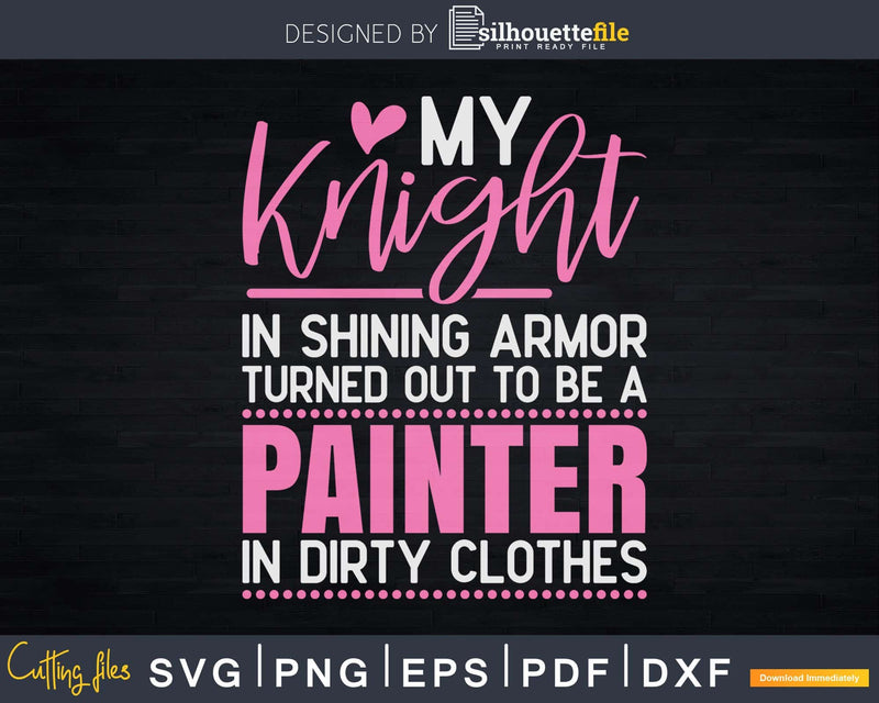 My Knight In Shining Armor Turned Out To Be A Painter Dirty