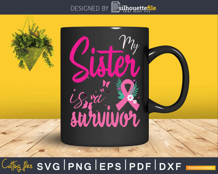 My Sister Is A Survivor Butterfly Breast Cancer Awareness