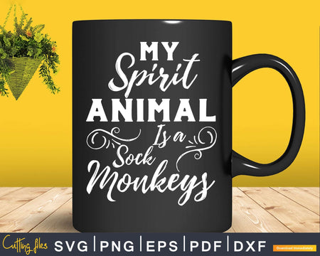 My Spirit Animal is a Sock Monkey Svg Png Digital Cut Files