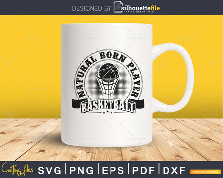 Natural born player basketball svg PNG dxf cricut file